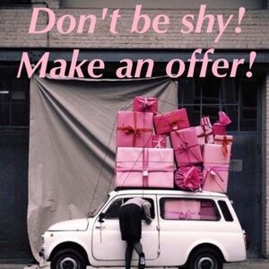 MAKE ME AN OFFER. Don’t be shy.
